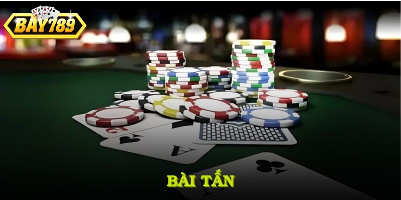 Bài Tấn online - Tựa game bài hấp dẫn, đơn giản khi tham gia