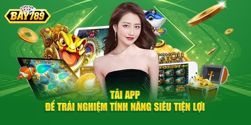 Tải app Bay789: Hướng dẫn đầy đủ, nhanh và an toàn