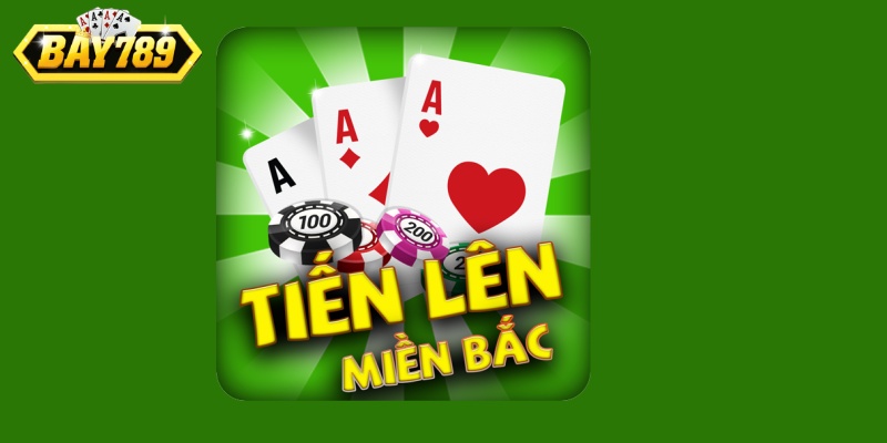 Tiến Lên miền Bắc quen thuộc, trở nên mới mẻ tại BAY789